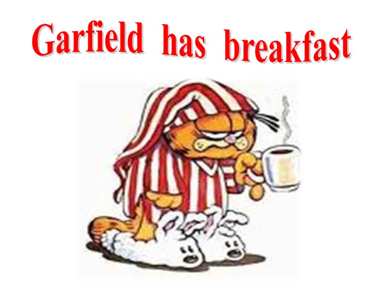 Garfield  has  breakfast